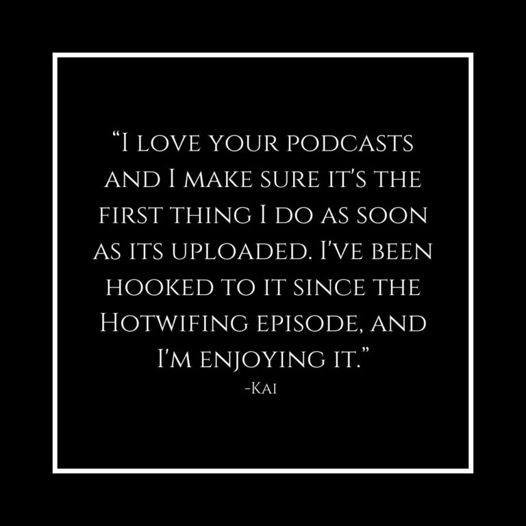 “We love your podcast. The Mr and I feel that you are our kindred spirits. So many things you say feel like looking in a mirror.” -Mrs Alias